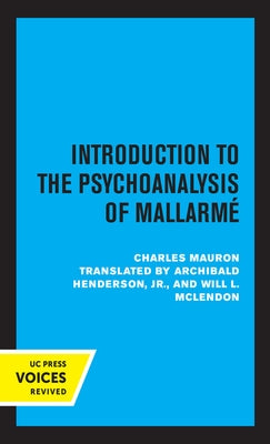 Introduction to the Psychoanalysis of Mallarme: Volume 10 by Mauron, Charles
