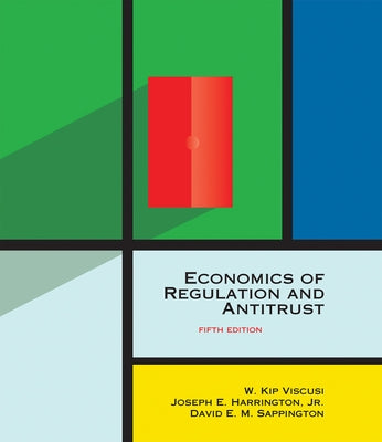 Economics of Regulation and Antitrust, Fifth Edition by Viscusi, W. Kip