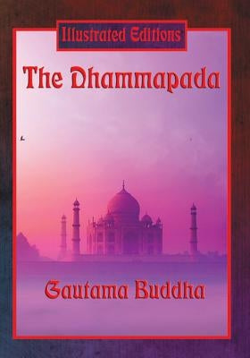 The Dhammapada (Illustrated Edition) by Buddha, Gautama