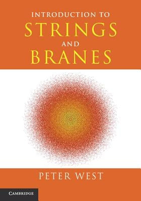Introduction to Strings and Branes by West, Peter