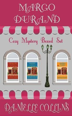 Margot Durand Cozy Mystery Boxed Set by Collins, Danielle