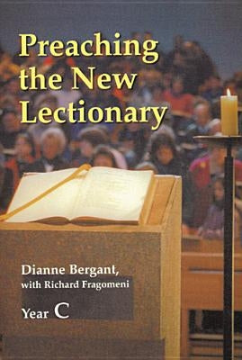 Preaching the New Lectionary: Year C by Bergant, Dianne