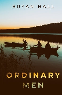 Ordinary Men by Hall, Bryan