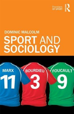 Sport and Sociology by Malcolm, Dominic