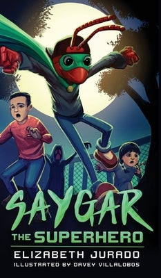 Saygar the Superhero by Jurado, Elizabeth