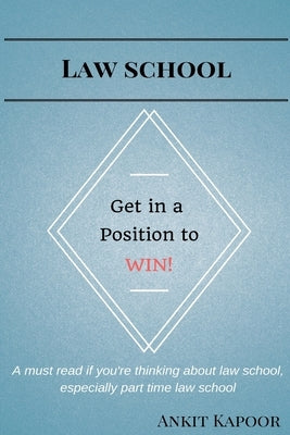 Law School: Get in a Position to WIN!: A must read if you're thinking about law school, especially part time law school by Rozell, Shannon