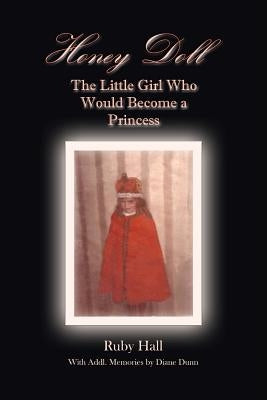Honey Doll: The Little Girl Who Would Become a Princess by Dunn, Diane