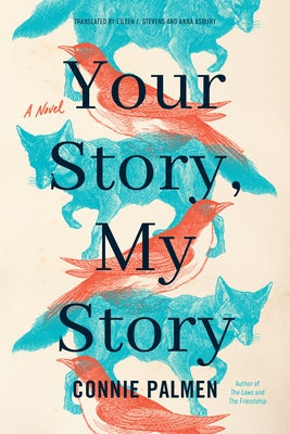 Your Story, My Story by Palmen, Connie