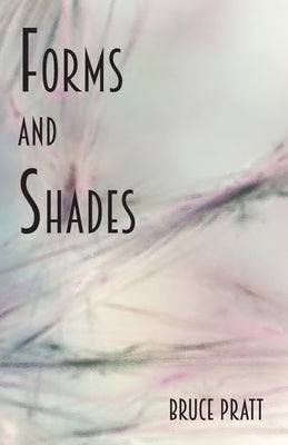Forms and Shades by Pratt, Bruce