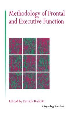 Methodology of Frontal and Executive Function by Rabbitt, Patrick
