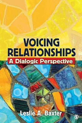 Voicing Relationships: A Dialogic Perspective by Baxter, Leslie A.