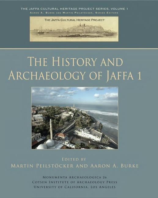 The History and Archaeology of Jaffa 1 by Burke, Aaron A.