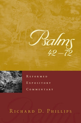 Psalms 42-72 by Phillips, Richard D.