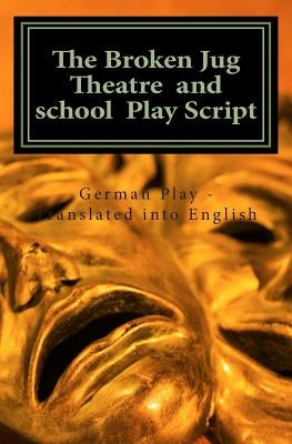 The Broken Jug Theatre and school Play Script by Davis, Dan