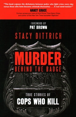 Murder Behind the Badge: True Stories of Cops Who Kill by Stenger, Victor J.