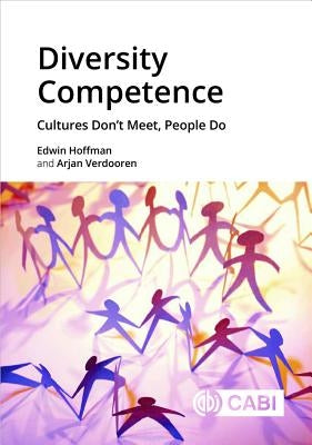 Diversity Competence: Cultures Don't Meet, People Do by Hoffman, Edwin