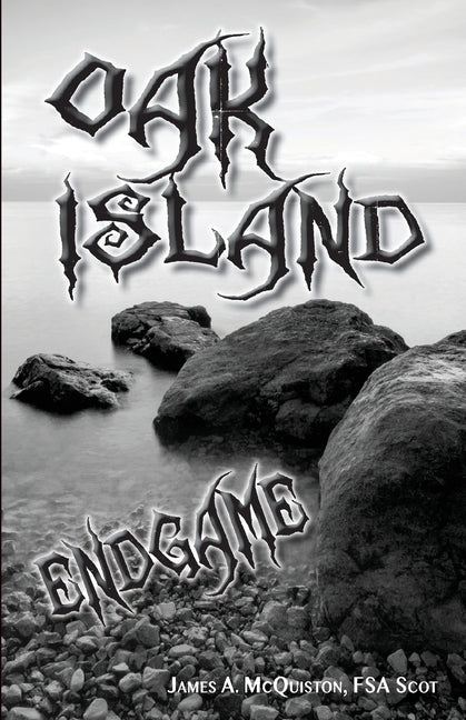 Oak Island Endgame by McQuiston Fsasct, James a.