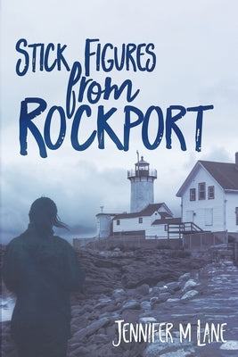 Stick Figures from Rockport by Lane, Jennifer M.