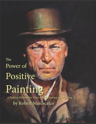 The Power of Positive Painting: A Positive, Value-based System of Drawing and Painting by Barnes, Vicki