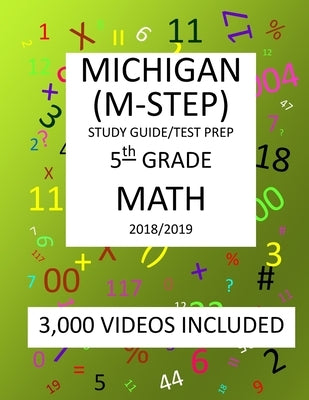 5th Grade MICHIGAN M-STEP, 2019 MATH, Test Prep: : 5th Grade MICHIGAN STUDENT TEST of EDUCATION PROGRESS 2019 MATH Test Prep/Study Guide by Shannon, Mark