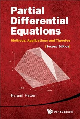 Partial Differential Equations: Methods, Applications and Theories (2nd Edition) by Hattori, Harumi