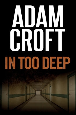 In Too Deep by Croft, Adam