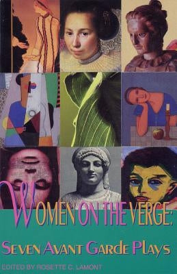 Women on the Verge: Seven Avant Garde Plays by Lamont, Rosette C.