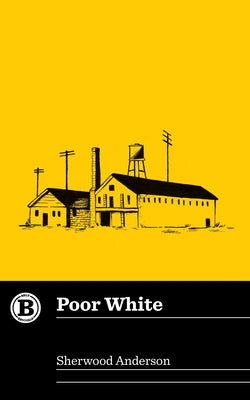 Poor White by Anderson, Sherwood