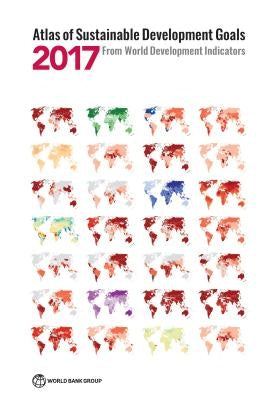 Atlas of Sustainable Development Goals 2017: From World Development Indicators by World Bank