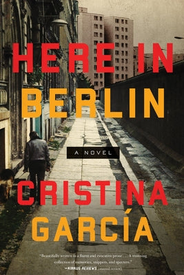 Here in Berlin by Garcia, Cristina