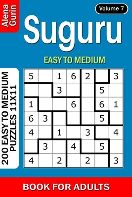 Suguru puzzle book for Adults: 200 Easy to Medium Puzzles 11x11 (Volume 7) by Gurin, Alena