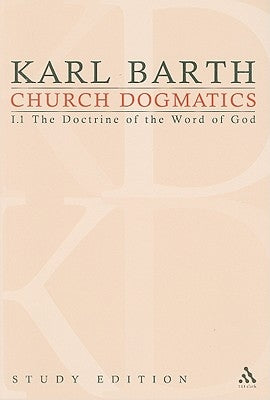 Church Dogmatics Study Edition 1: The Doctrine of the Word of God I.1 Â§ 1-7 by Barth, Karl