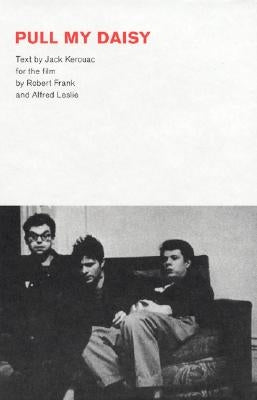 Robert Frank: Pull My Daisy by Frank, Robert