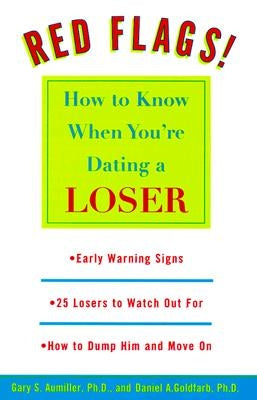 Red Flags: How to Know When You're Dating a Loser by Aumiller, Gary S.