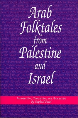 Arab Folktales from Palestine and Israel by Patai, Raphael