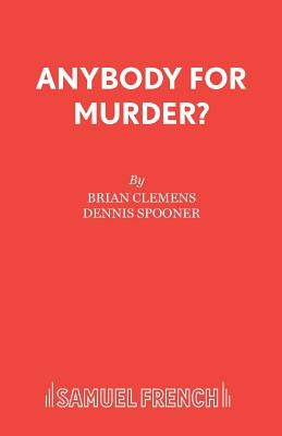 Anybody for Murder? by Clemens, Brian