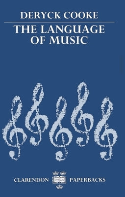 The Language of Music by Cooke, Deryck