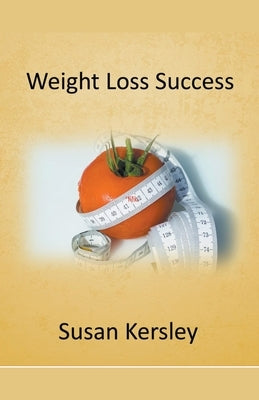 Weight Loss Success by Kersley, Susan