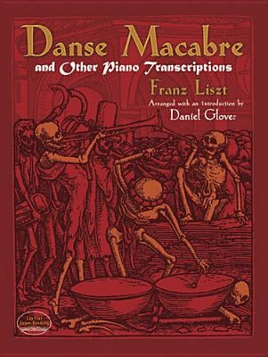 Danse Macabre and Other Piano Transcriptions by Liszt, Franz