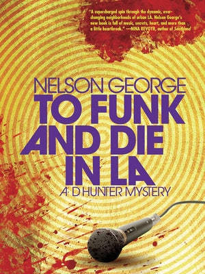 To Funk and Die in La by George, Nelson