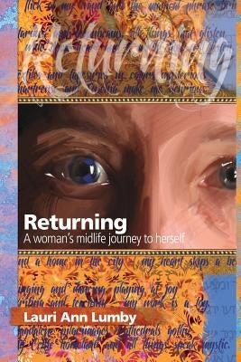 Returning: A Woman's Midlife Journey to Herself by Lumby, Lauri Ann