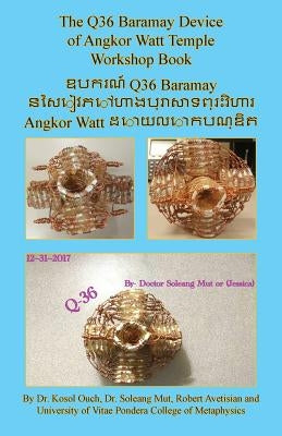 The Q36 Baramay Device of Angkor Watt Temple Workshop Book by Ouch, Kosol