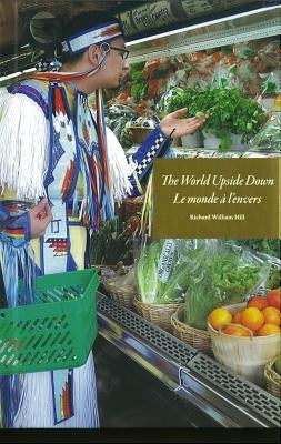 The World Upside Down / Le Monde a l'Envers by Hill, Richard