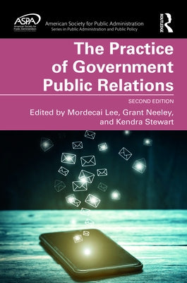 The Practice of Government Public Relations by Lee, Mordecai