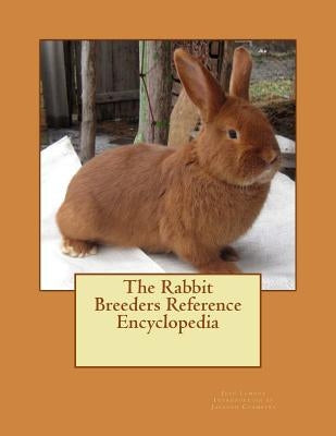 The Rabbit Breeders Reference Encyclopedia by Chambers, Jackson