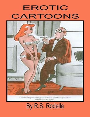 Erotic Cartoons: Coffee Table Book by Rodella, R. S.