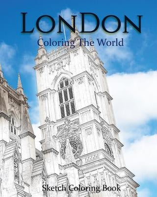 London Coloring The World: Sketch Coloring Book by Hutzler, Anthony