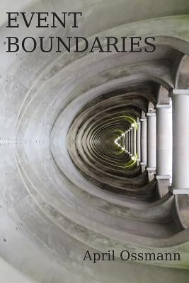 Event Boundaries by Ossmann, April