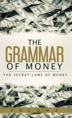 The Grammar of Money by Felouz