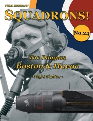 The Douglas Boston & Havoc: Night Fighter by Listemann, Phil H.